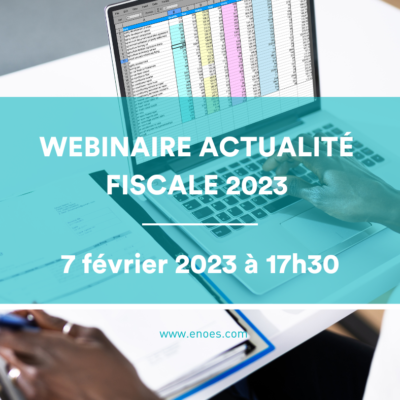Webinaire actualité fiscale 2023